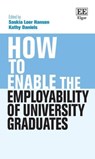 How to Enable the Employability of University Graduates - Kathy Daniels ; Saskia L Hansen - 9781803926506