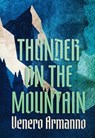 Thunder on the Mountain - Venero Armanno - 9781803944920