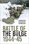Battle of the Bulge 1944-45 - Andrew Rawson - 9781803990514