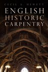 English Historic Carpentry - Cecil A. Hewett - 9781803990521