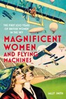 Magnificent Women and Flying Machines - Sally Smith - 9781803991542