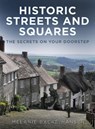 Historic Streets and Squares - Melanie Backe-Hansen - 9781803991597