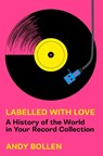 Labelled with Love - Andy Bollen - 9781803994338