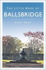 The Little Book of Ballsbridge - Hugh Oram - 9781803996844