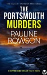 THE PORTSMOUTH MURDERS a gripping crime thriller full of twists - Pauline Rowson - 9781804051894