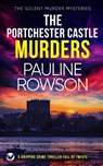 THE PORTCHESTER CASTLE MURDERS a gripping crime thriller full of twists - Pauline Rowson - 9781804053058