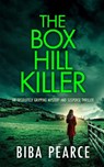 THE BOX HILL KILLER an absolutely gripping mystery and suspense thriller - Biba Pearce - 9781804053256