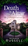 DEATH AT THE ALTAR an absolutely gripping murder mystery full of twists - Norman Russell - 9781804057193