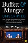 Buffett and Munger Unscripted - Alex W. Morris - 9781804091418