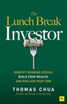 The Lunch Break Investor - Thomas Chua - 9781804091517
