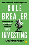 Rule Breaker Investing - David Gardner - 9781804091821