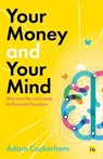 Your Money and Your Mind - Adam Cockerham - 9781804093580