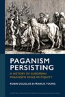 Paganism Persisting - Robin Douglas ; Francis Young - 9781804131237