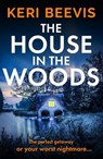 The House in the Woods - Keri Beevis - 9781804151419
