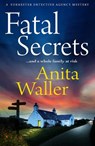 Fatal Secrets - Anita Waller - 9781804153161