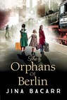 The Orphans of Berlin - Jina Bacarr - 9781804153482