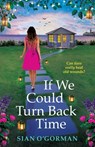 If We Could Turn Back Time - Sian O'Gorman - 9781804157039