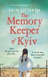 The Memory Keeper of Kyiv - Erin Litteken - 9781804157596