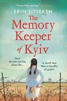 The Memory Keeper of Kyiv - Erin Litteken - 9781804157602