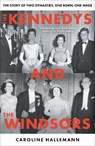 The Kennedys and the Windsors - Caroline Hallemann - 9781804185360