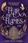 Fear the Flames - Olivia Rose Darling - 9781804187982