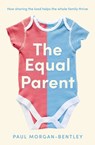The Equal Parent - Paul Morgan-Bentley - 9781804191200