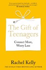 The Gift of Teenagers - Rachel Kelly - 9781804193167