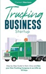 Trucking Business Startup - Clement Harrison - 9781804212134