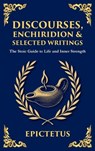 Discourses, Enchiridion, and Selected Writings - Epictetus - 9781804212929