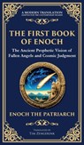 The First Book of Enoch (Enoch I) - Enoch The Patriarch - 9781804215630