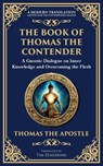 The Book of Thomas the Contender - Thomas The Apostle (Gnostic Tradition) - 9781804216347