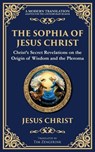 The Sophia of Jesus Christ - Jesus Christ (Gnostic Tradition) - 9781804216439
