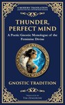 Thunder, Perfect Mind - Anonymous Gnostic Tradition - 9781804216521