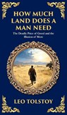 How Much Land Does a Man Need - Leo Tolstoy - 9781804218730