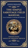 The Simple Sabotage Field Manual - Office Of Strategic Services - 9781804218914