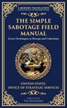 The Simple Sabotage Field Manual - Office Of Strategic Services - 9781804218938
