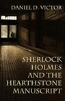 Sherlock Holmes and The Hearthstone Manuscript - Daniel D Victor - 9781804244623