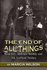 The End of All Things - Marcia Wilson - 9781804246566