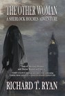 The Other Woman: A Sherlock Holmes Adventure - Richard T. Ryan - 9781804247235