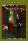 The Further Memoirs of Sherlock Holmes - III - Caiden Cooper Myles - 9781804248133