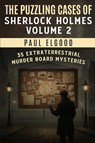The Puzzling Cases of Sherlock Holmes Volume 2 - Paul Elgood - 9781804248706
