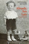 Already, Too Late - Carl MacDougall - 9781804250556