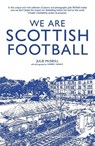 We Are Scottish Football - Julie McNeill - 9781804251577