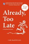 Already, Too Late - Carl MacDougall - 9781804251980