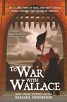 To War with Wallace - Barbara Henderson - 9781804252024