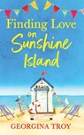 Finding Love on Sunshine Island - Georgina Troy - 9781804260289