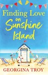 Finding Love on Sunshine Island - Georgina Troy - 9781804260333