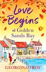 Love Begins at Golden Sands Bay - Georgina Troy - 9781804260593