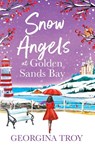 Snow Angels at Golden Sands Bay - Georgina Troy - 9781804260975