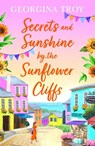 Secrets and Sunshine by the Sunflower Cliffs - Georgina Troy - 9781804261194